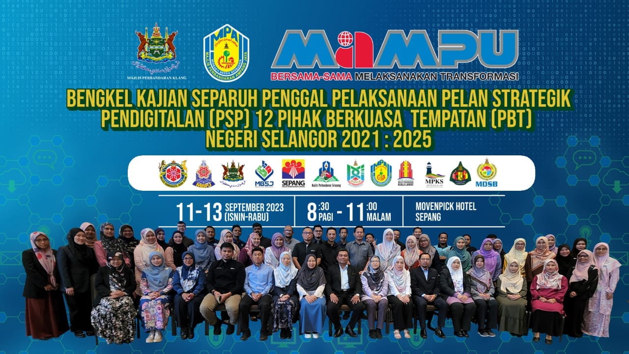 BENGKEL KAJIAN SEPARUH PENGGAL PELAKSANAAN PELAN STRATEGIK PENDIGITALAN (PSP) 12 PIHAK BERKUASA TEMPATAN (PBT) NEGERI SELANGOR TAHUN 2021 - 2025. 